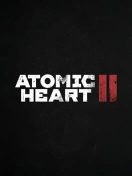 Atomic Heart II