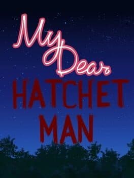 My Dear Hatchet Man